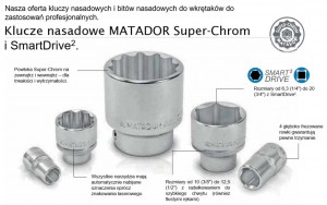 Klucze nasadowe MATADOR - Super-Chrom i SmartDrive 